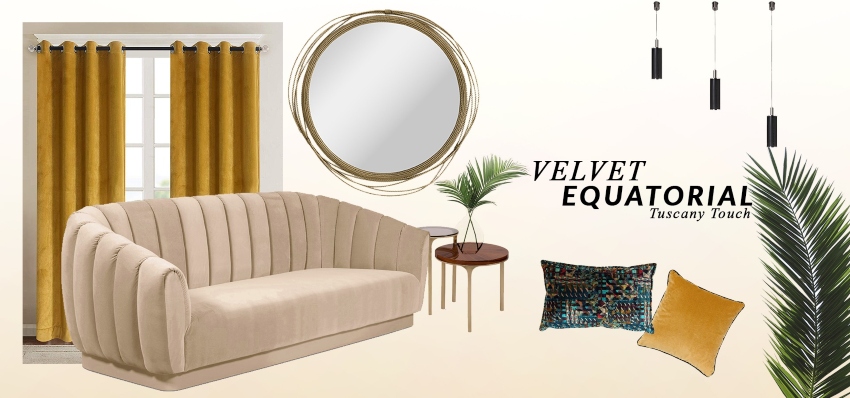 Interior Design Trends For 2020 #2: Velvet Equatorial Tuscany Touch